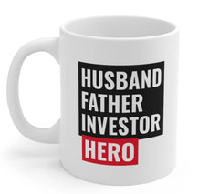 Husband, Father, Investor, Hero Mug